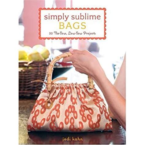 Simply Sublime Bags: 30 No